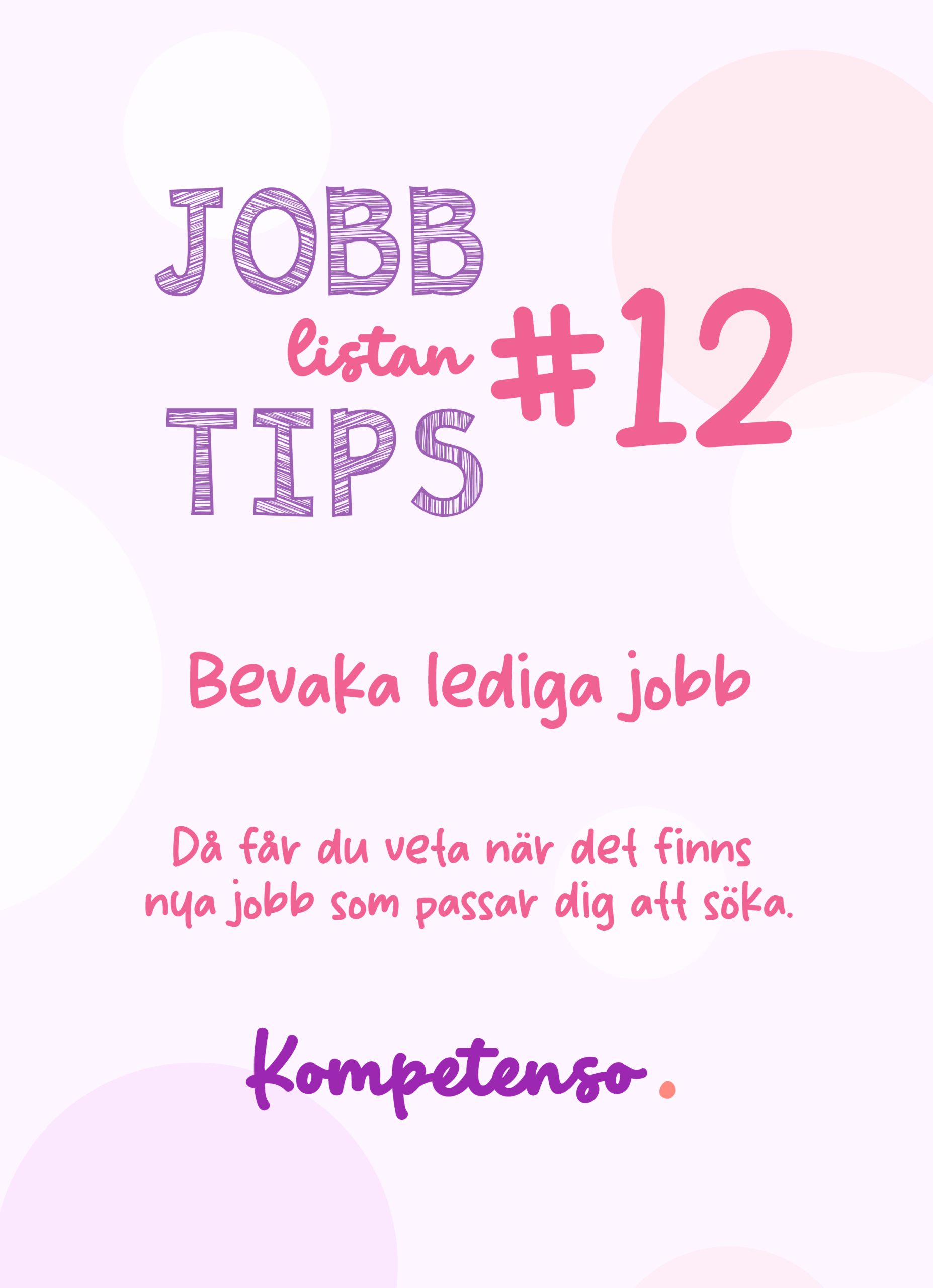 Jobbtips nr 12: Bevaka lediga jobb Då får du veta när det finns nya jobb att söka som passar dina profil
