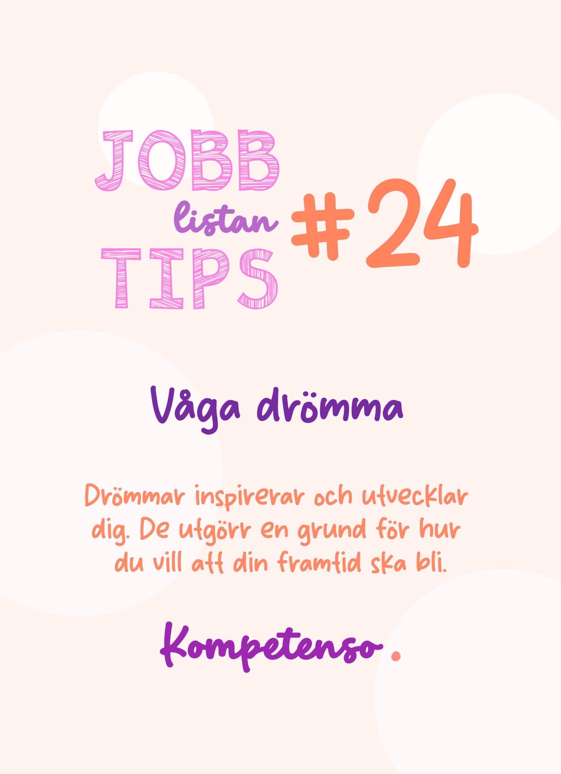 Tips 24: Våga drömma