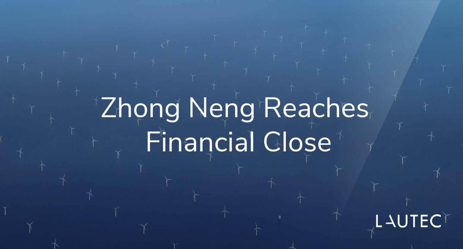 Zhong Neng Financial Close