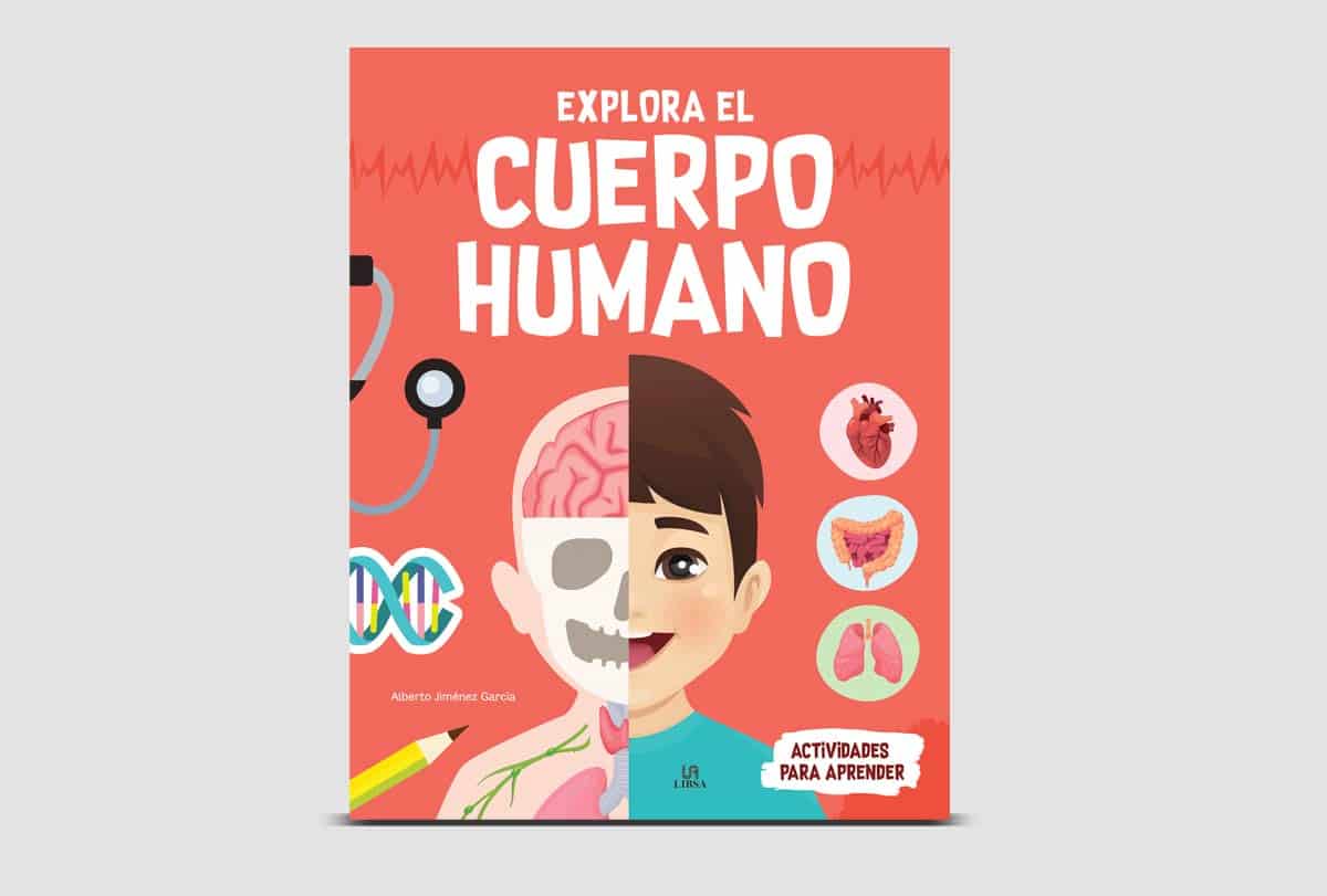 Explora el cuerpo humano, Alberto Jiménez García, libros, Editorial Libsa