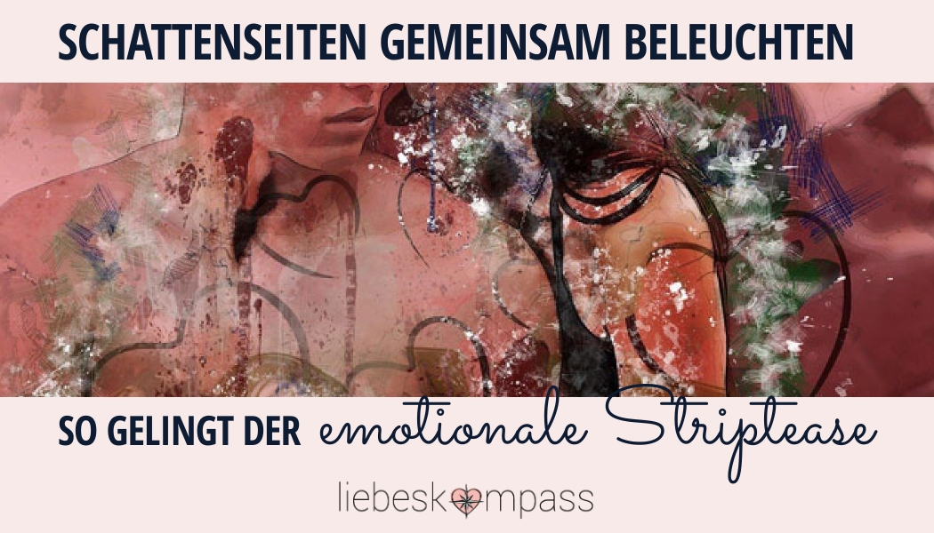 Schattenseiten beleuchten emotionaler Striptease