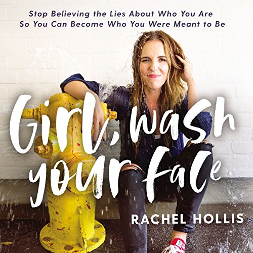 Rachel Hollis Girl Wash your face
