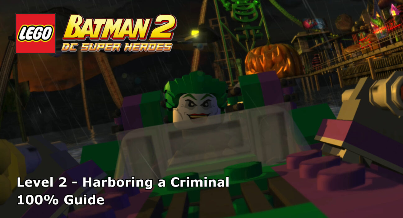 lego-batman-2-dc-super-heroes-harbouring-a-criminal-100-guide