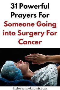 Powerful Prayers For Someone Going into Surgery for cancer