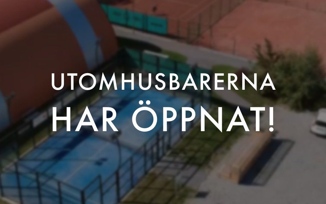 Utomhusbanorna har öppnat!