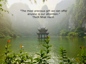 temple in Vietnam with Thich Nhat Hanh quote about giving attention