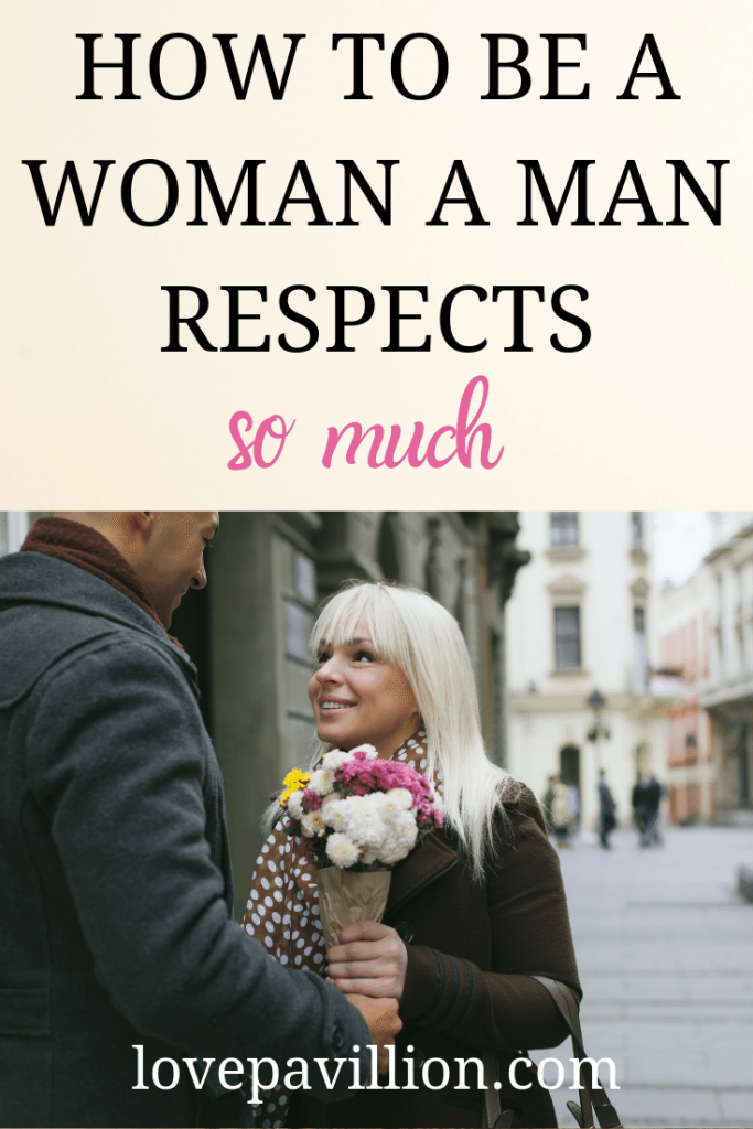 How To Make A Man Respect You Without Struggle Love Pavillion