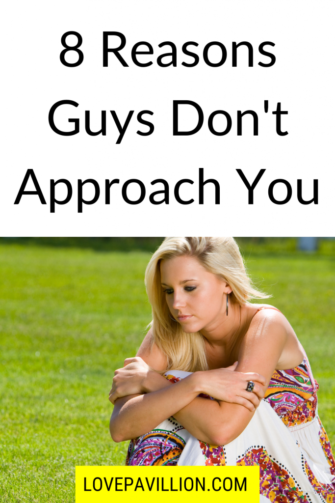why don't guys approach me