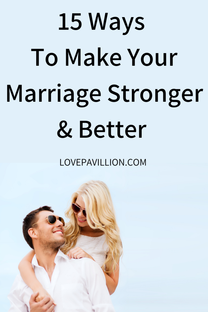 Hows to Make Your Marriage Stronger and Better