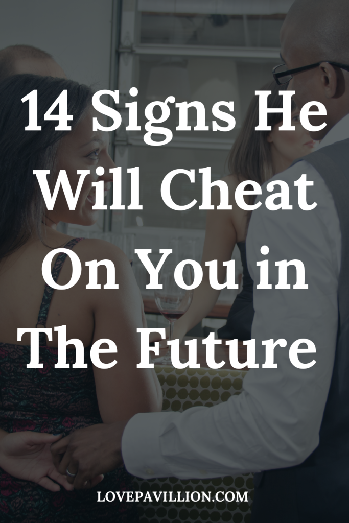 Signs He Will Cheat in The Future