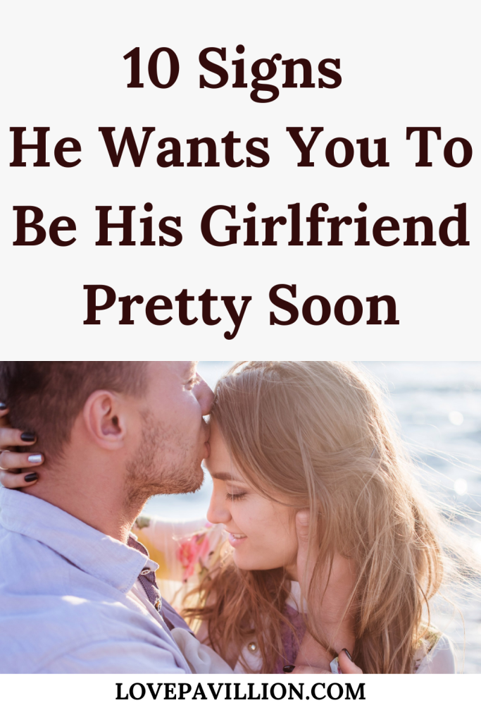Signs He Wants You To Be His Girlfriend Soon