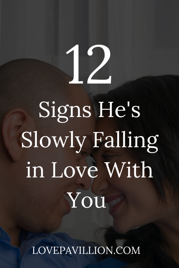 Signs He Is Slowly Falling For You