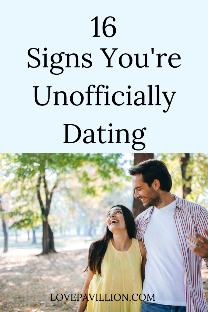 signs you are unofficially dating