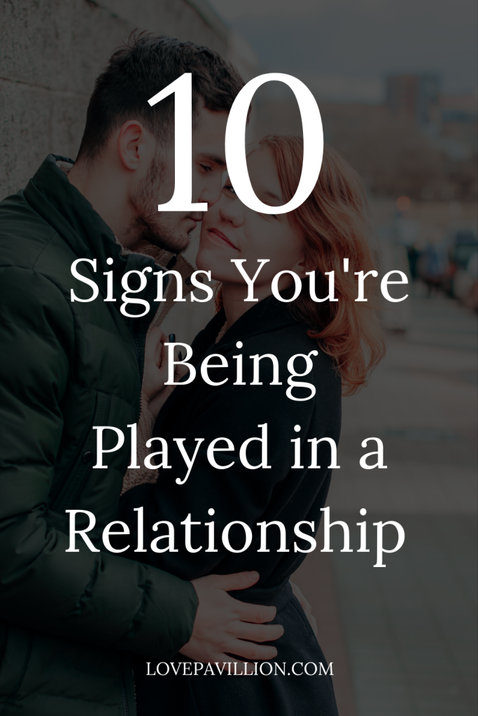 How to Know If You Are Being Played in a Relationship