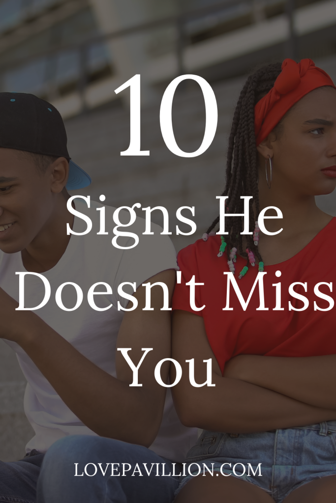 Signs He Doesn’t Miss You