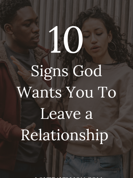 10 SIGNS GOD WANTS YOU TO LEAVE A RELATIONSHIP