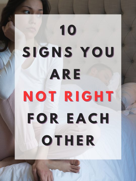 10 SIGNS YOU ARE NOT RIGHT FOR EACH OTHER