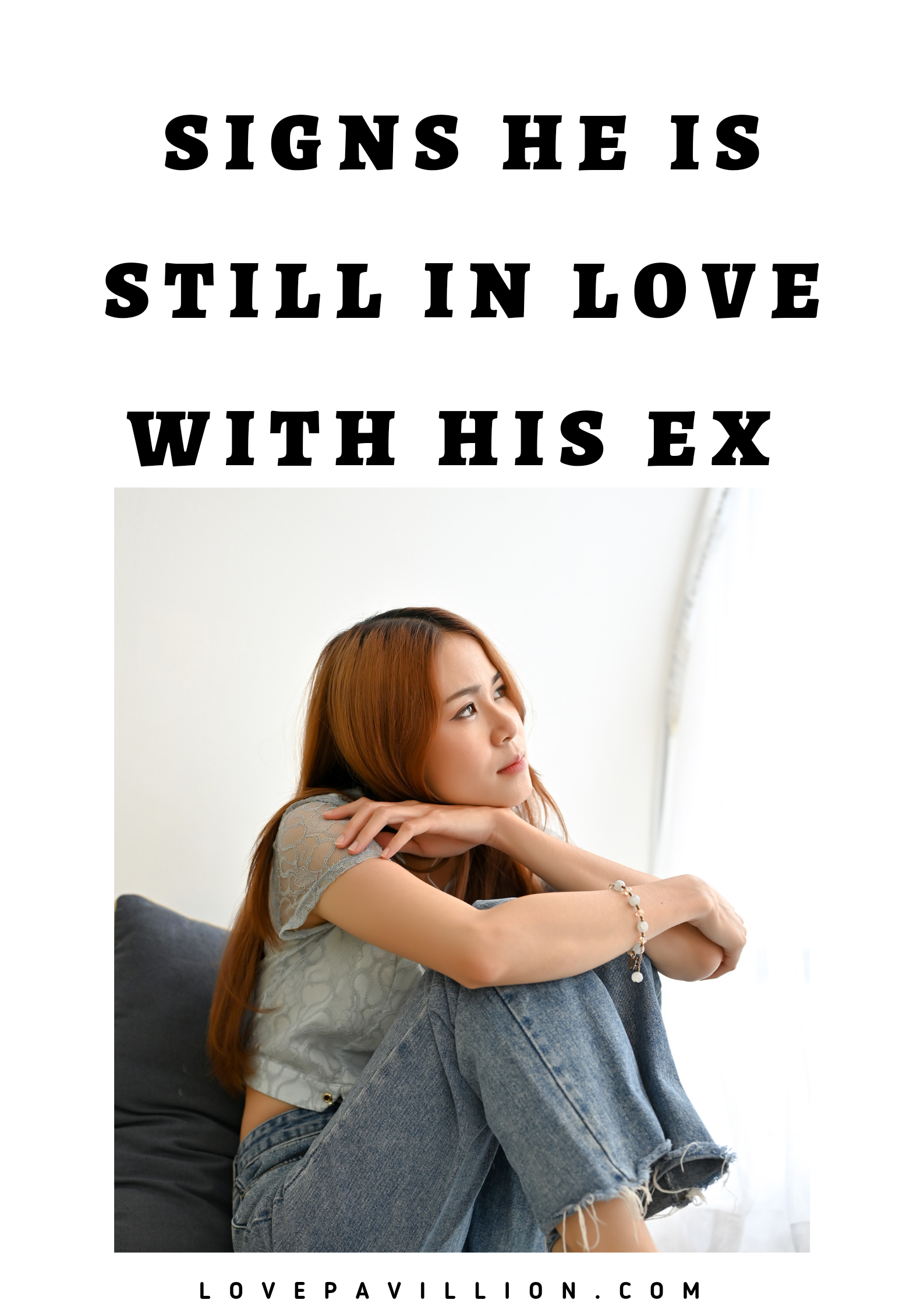 12 SIGNS HE IS STILL IN LOVE WITH HIS EX Love Pavillion