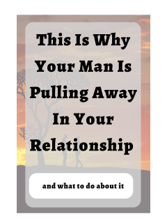 why men pull away early in relationships