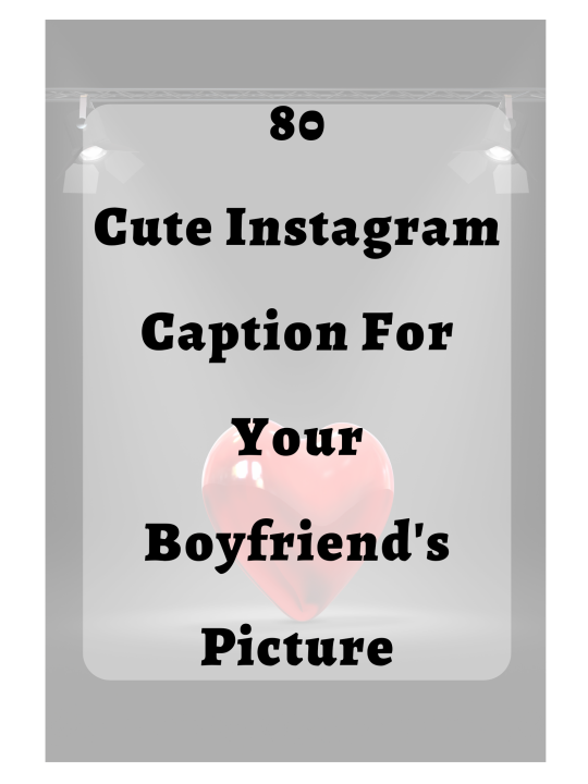 80+ Cute Instagram Caption For Boyfriends Picture