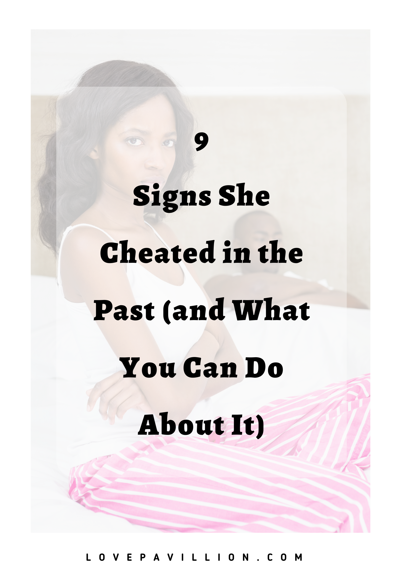 Signs She Cheated in the Past (and What You Can Do About It)