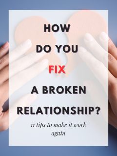 How Do You Fix A Broken Relationship?