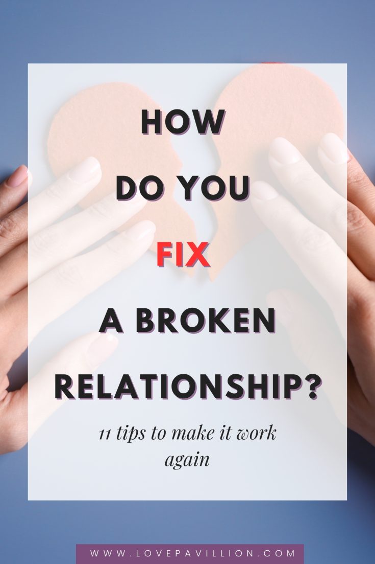 How Do You Fix A Broken Relationship? 11 Simple Ways To Make It Work