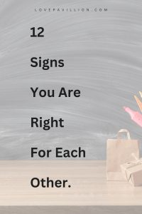 Signs You Are Right For Each Other.