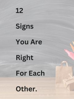 Signs You Are Right For Each Other.