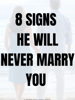 Signs He Will Never Marry You