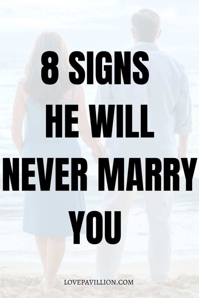 Signs He Will Never Marry You