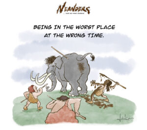 Neanders -  Worst place at the wrong time.