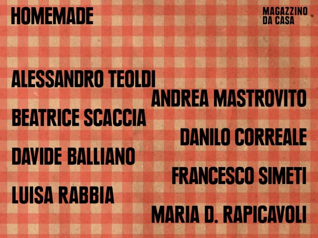 List of Artists participating to "Homemade" - Magazziano Italian Art foundation's initiative