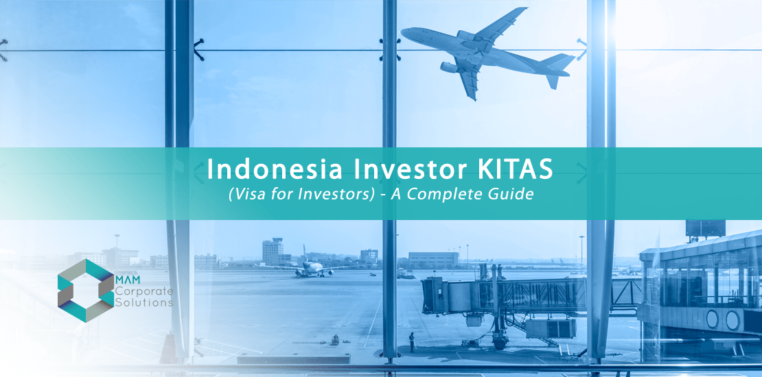 MAM Corporate Solutions can assist you with Indonesia Investor KITAS application.