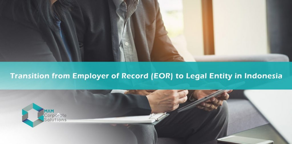 Transition from EOR to Legal Entity
