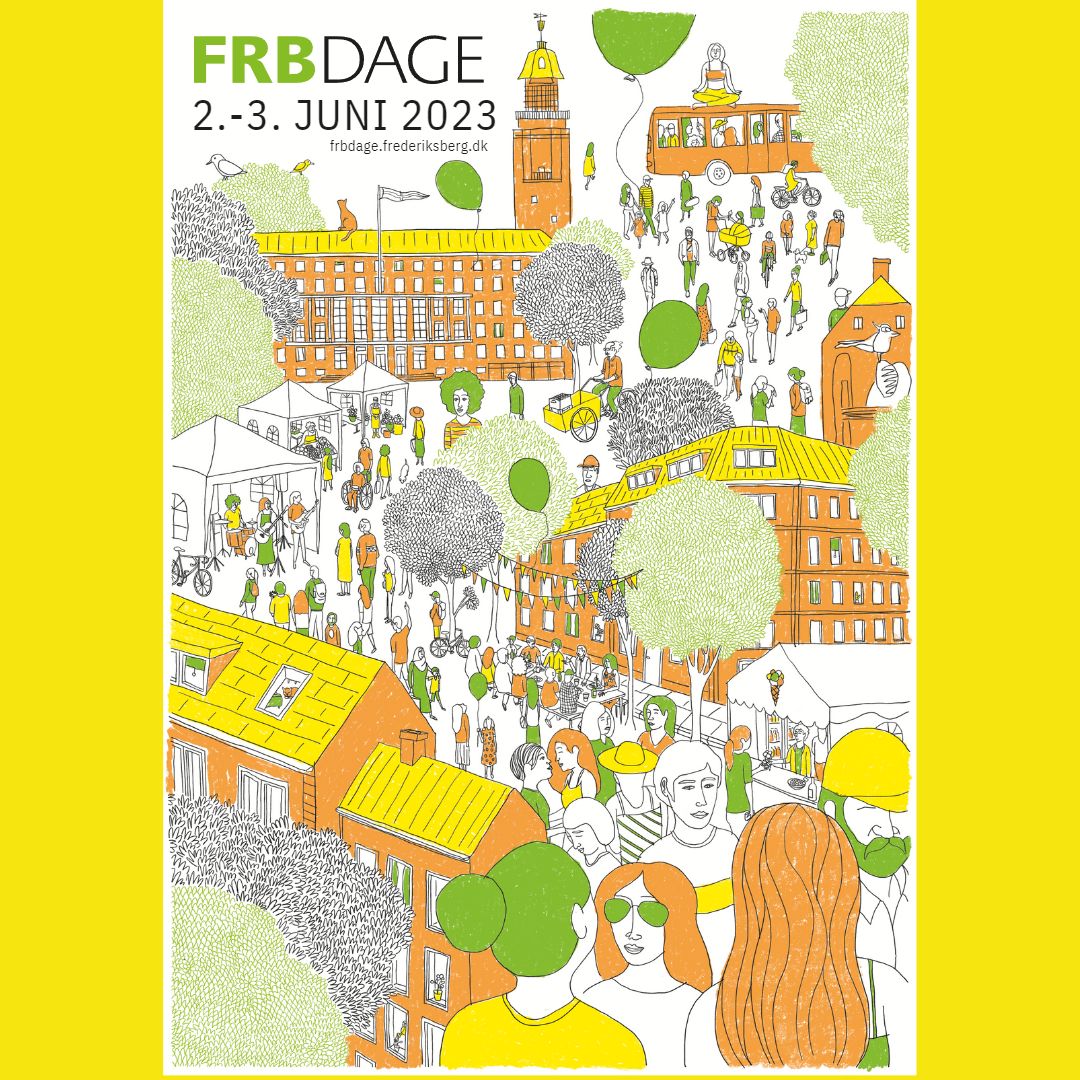 Plakat for FRBDAGE 2.-3. JUNI 2023. Billedet viser Frederiksberg i tegnet version i farverne orange, gul, grøn og sort. Der er massere af mennesker, der laver forskellige aktiviteter på billedet. Rundt om er der en gul ramme.