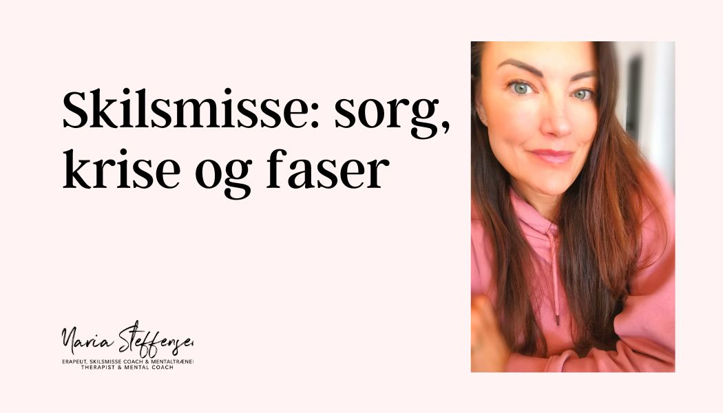 Skilsmisse: Sorg, krise og faser