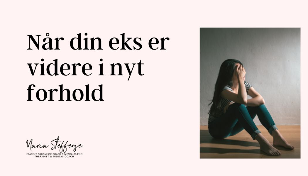 Når din eks er videre i nyt forhold