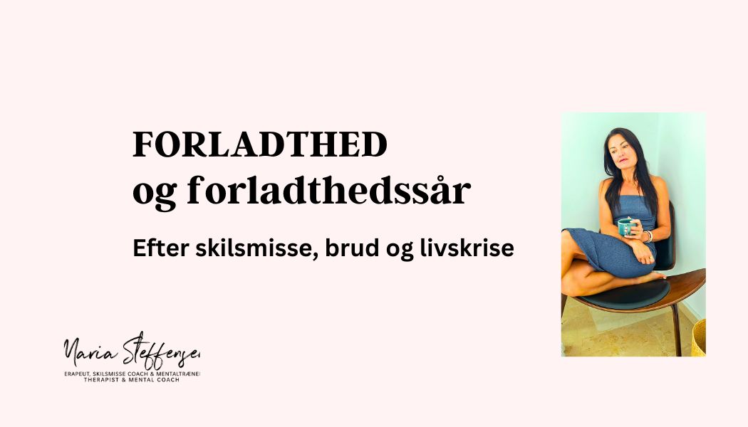 Forladthed og forladthedssår efter skilsmisse og brud