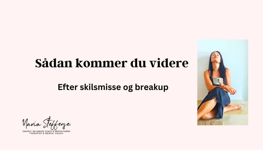 Sådan kommer du videre efter skilsmisse og breakup