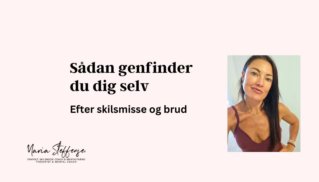 Sådan genfinder du dig selv efter skilsmisse og brud