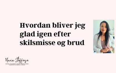 Hvordan bliver jeg glad igen efter skilsmisse og brud