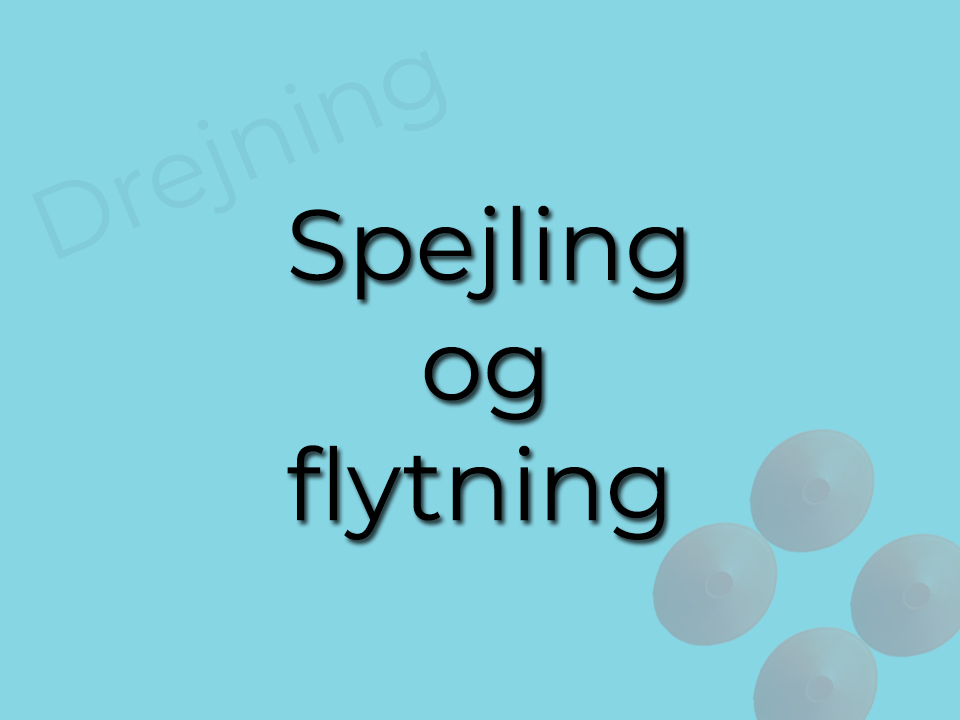 Spejling og flytning