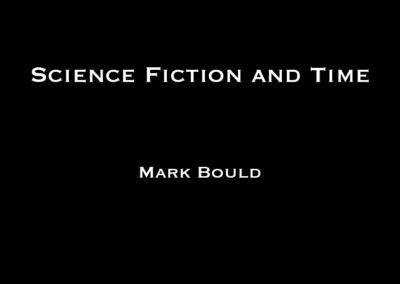 Mark Bould: Science Fiction and Time