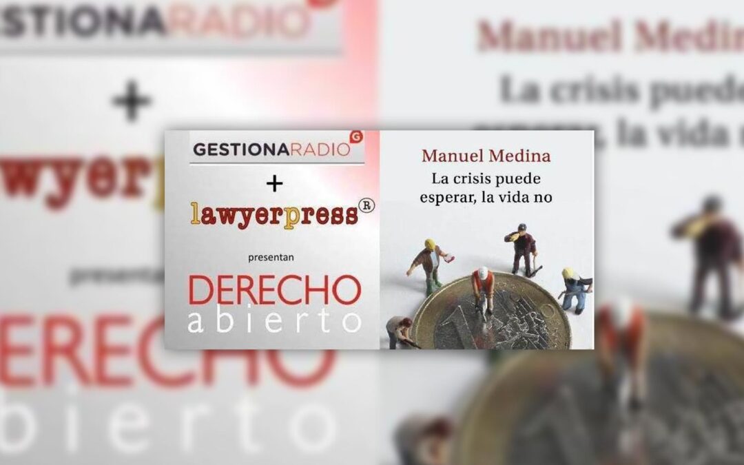 Entrevista a Manuel Medina en el programa Derecho Abierto de Gestiona Radio