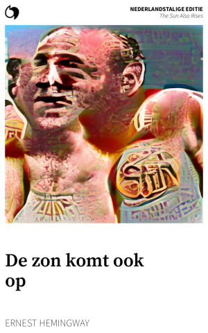 The Sun Also Rises - Ernest Hemingway (Nederlandstalige editie: De zon komt ook op)