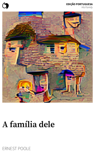 His Family - Ernest Poole (Edição portuguesa: A família dele)