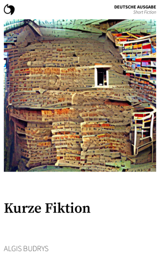 Short Fiction - Algis Budrys (Deutsche Ausgabe: Kurze Fiktion)