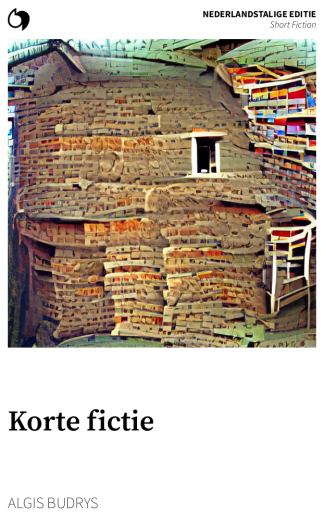 Short Fiction - Algis Budrys (Nederlandstalige editie: Korte fictie)