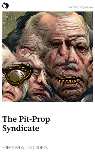 The Pit-Prop Syndicate - Freeman Wills Crofts (English edition: The Pit Prop Syndicate)